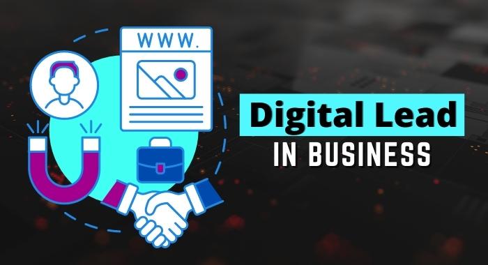 HOW DO YOU GET THE DIGITAL LEAD IN BUSINESS