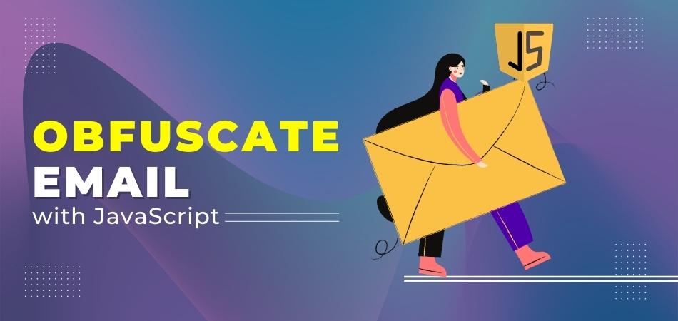 How to Obfuscate Email on Your Website with JavaScript
