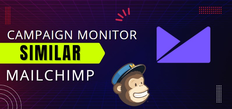 IS CAMPAIGN MONITOR SIMILAR TO MAILCHIMP
