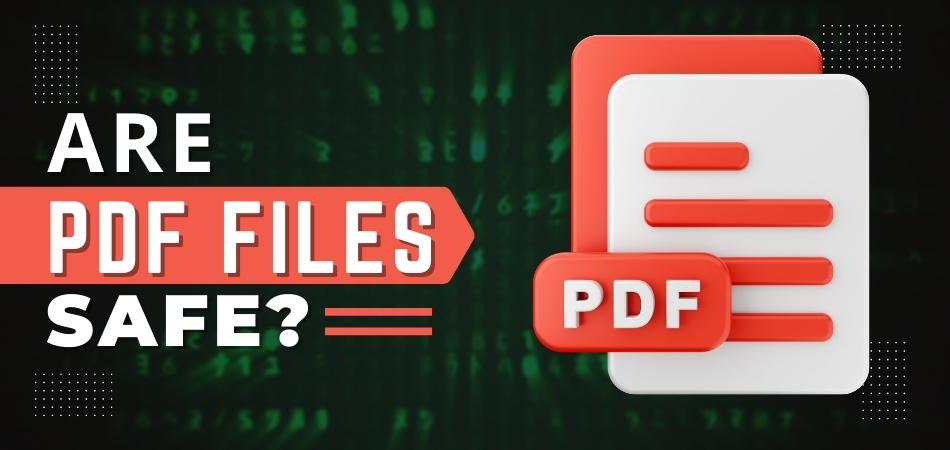 Are PDF Files Safe