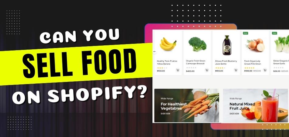 Can You Sell Food on Shopify