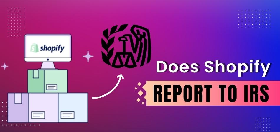 Does-Shopify-Report-to-IRS