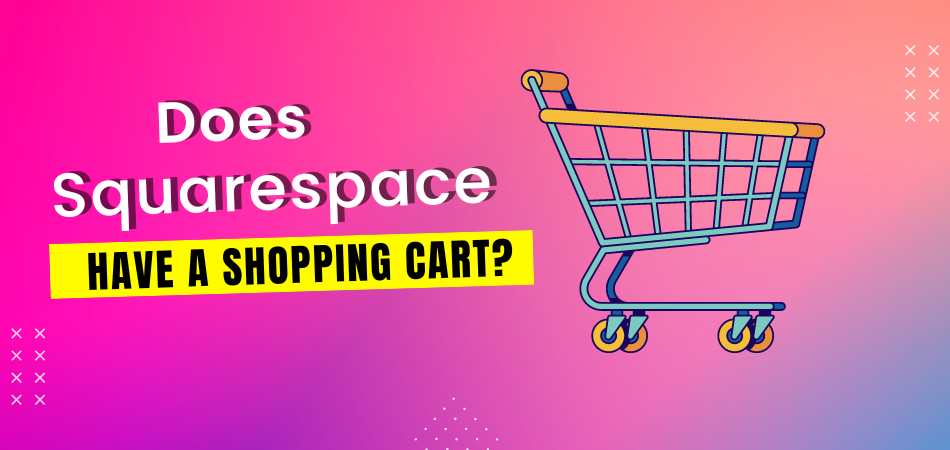 Does Squarespace Have a Shopping Cart