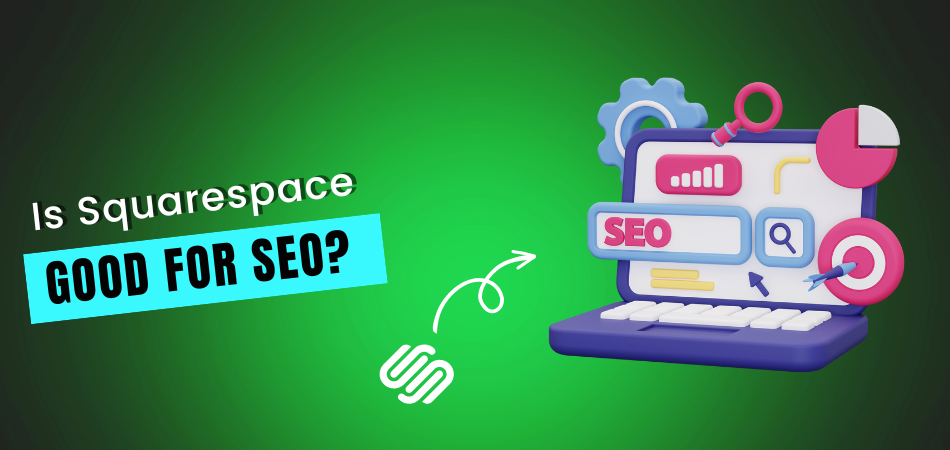 Is Squarespace Good for Seo