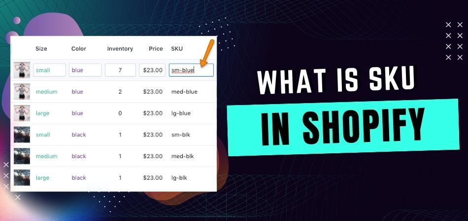 What is SKU in Shopify