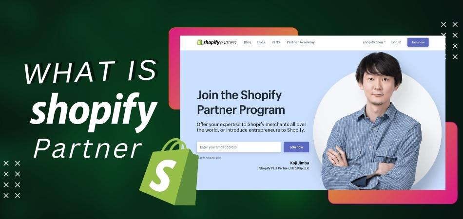 What is Shopify Partner