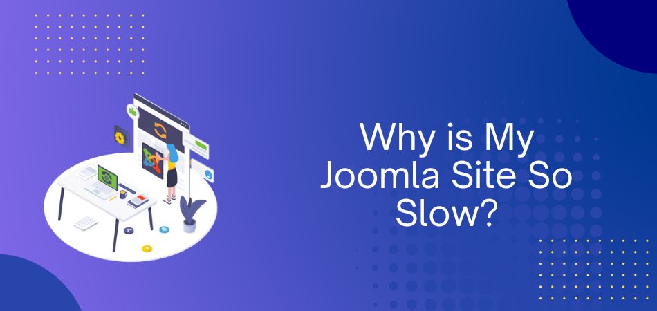Why-is-My-Joomla-Site-So-Slow