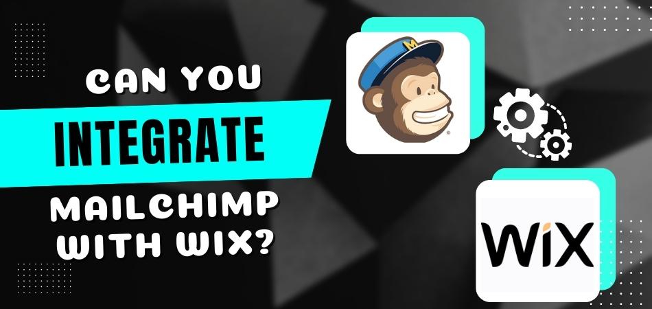 Can You Integrate Mailchimp With Wix