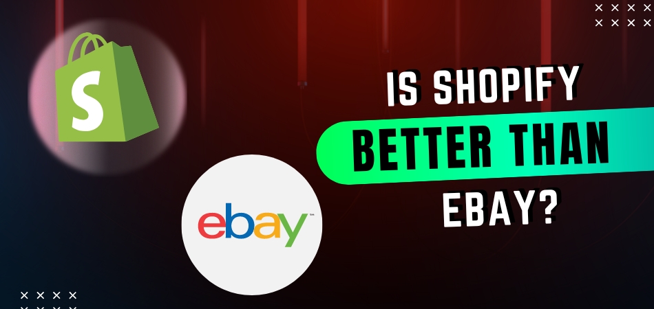 Is Shopify Better Than eBay