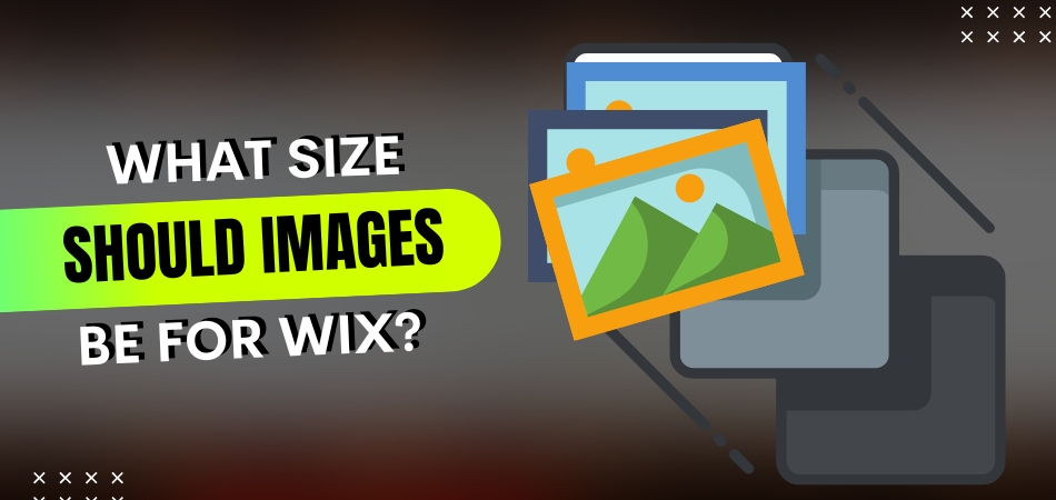 What Size Should Images Be for Wix