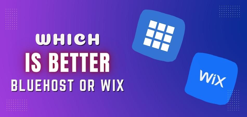 Which is Better Bluehost Or Wix
